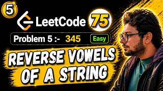 5. Leetcode 75 Blind | 345. Reverse Vowels of a String | Array | String | Python