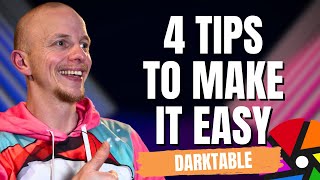 Top 4 tips to make your life easier in darktable!