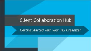 CCH Axcess™ Client Collaboration: Getting Started with your Tax Organizer