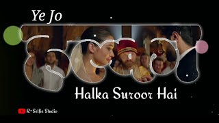 Halka Halka Suroor Hai Video Status |Rahat Fateh Ali Khan Feat | Amy Jockson | New WhatsApp Status |