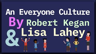 An everyone Culture by Robert Kegan and Lisa Lahey: Animated Summary