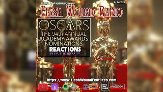 "BIG AWARDS SHOW" SHOW Nomination Reactions | Flesh Wound Radio | Oscars | 94th | Academy Awards