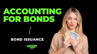 Bonds || Accounting for Bonds ||