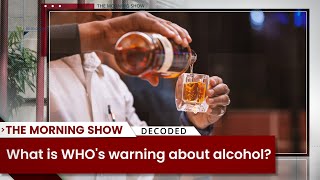 What is WHO's warning about alcohol?