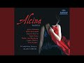 Handel: Alcina, HWV 34 / Act 3 - Le lusinghe