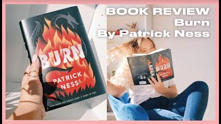 Burn by Patrick Ness Review!