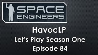 Space Engineers ~ Lets Play S01   E084