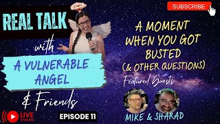 Personal questions answered live for you! | Real Talk with a Vulnerable Angel \u0026 Friends, episode 11