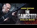 2024:THE GANGSTER - Hollywood Moviev Full-Movie | Jason Statham & Mark Strong | Blockbuster FULL HD