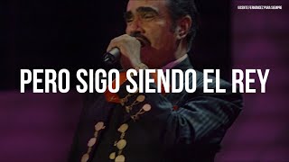 Vicente Fernández - El Rey (Letra/Lyrics)