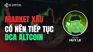 Market xấu - Có nên tiếp tục DCA Altcoin