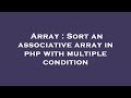 Array : Sort an associative array in php with multiple condition