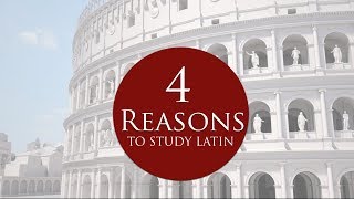 4 Reasons to Study Latin