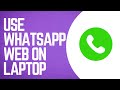How To Use Whatsapp Web On Chrome In Laptop