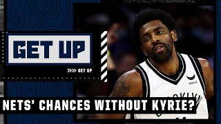 If Kyrie Irving can't play, what are the Nets' chances in the NBA Play-In Tournament? | Get Up