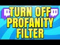 How to Turn Off Twitch Profanity Filter