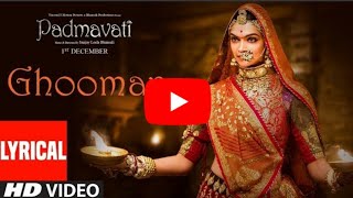 Padmavati : Ghoomar Song (Lyrics) | Deepika Padukone | Shahid Kapoor | Ranveer Singh