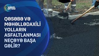 Qəsəbə və məhəllədaxili yolların asfaltlanması neçəyə başa gəlir?