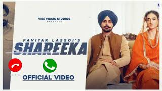 New Punjabi Songs 2024 | Shareeka (Official Video) Pavitar Lassoi | Latest Punjabi Songs 2024