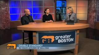 Greater Boston Video: BU Coach Accused of Bullying