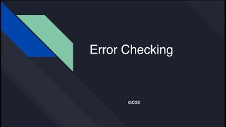 iGCSE Computer Science - Error Checking