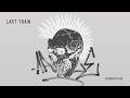 Last Train - ECHORHYTHMS (Official Music Video)