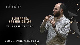 Dani Drumea | Eliberarea Credincioșilor | I | 25. Prejudecata | CiresariiTV | 22.12.2024 | BST Beiuș