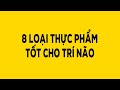 8 loại thực phẩm tốt cho trí não - Duy Anh Web