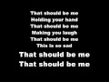 Justin Bieber - That should be me (with lyrics)