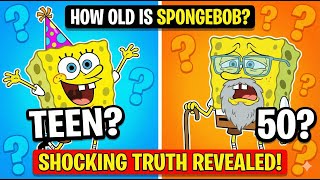 How Old is SpongeBob? | The Truth Would Shock You!
