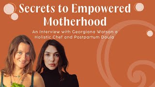Secrets to Empowered Motherhood
