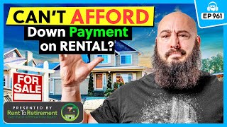 How to Avoid The High Down Payment on Your Next Rental Property