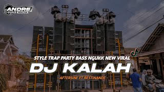 DJ KALAH AFTERSHINE • TRAP PARTY MENGSAD BASS NGUKK • VIRAL TIKTOK • ANDRECUKSID