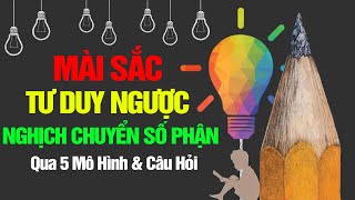 Rèn Luyện Tư Duy Ngược Dịch Chuyển Số Phận - Câu Hỏi Triệu Đô | Tư Duy Làm Giàu