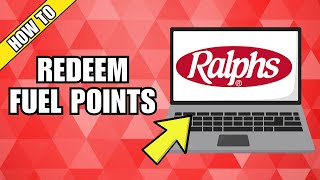 How To Redeem Ralphs Fuel Points