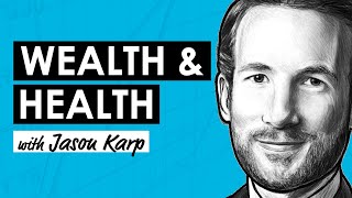The Quest For Wealth & Health w/ Jason Karp (RWH026)