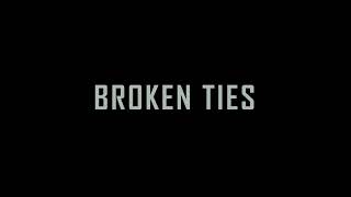 TRAILER FOR SHORT FILM: BROKEN TIES