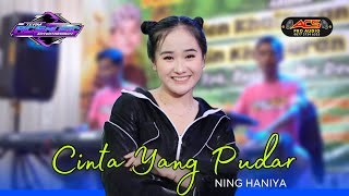 CINTA YANG PUDAR || NING HANIYA || ACS PRO AUDIO