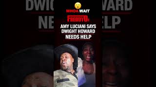 Amy Luciani Says Dwight Howard Needs Help