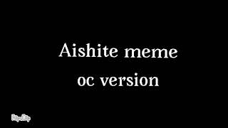 Aishite meme - oc version