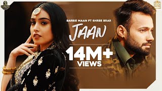 JAAN (Official Video) | Barbie Maan | Shree Brar | Gold Media | Thuglife Records | New Punjabi Songs
