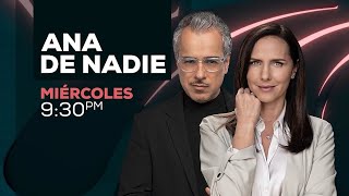 ANA DE NADIE ESTE MIÉRCOLES 9 30 PM