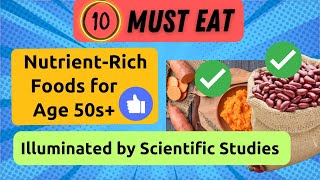 10 MUST EAT Super Foods Age 50+ Backed by Scientific Studies Proven Effective Longevity NutrientRich