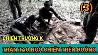 (#3) Bất Ngờ Bọn Pốt Xuất Hiện Trước Mặt Tôi - Tiến Vào Chiến Trường K