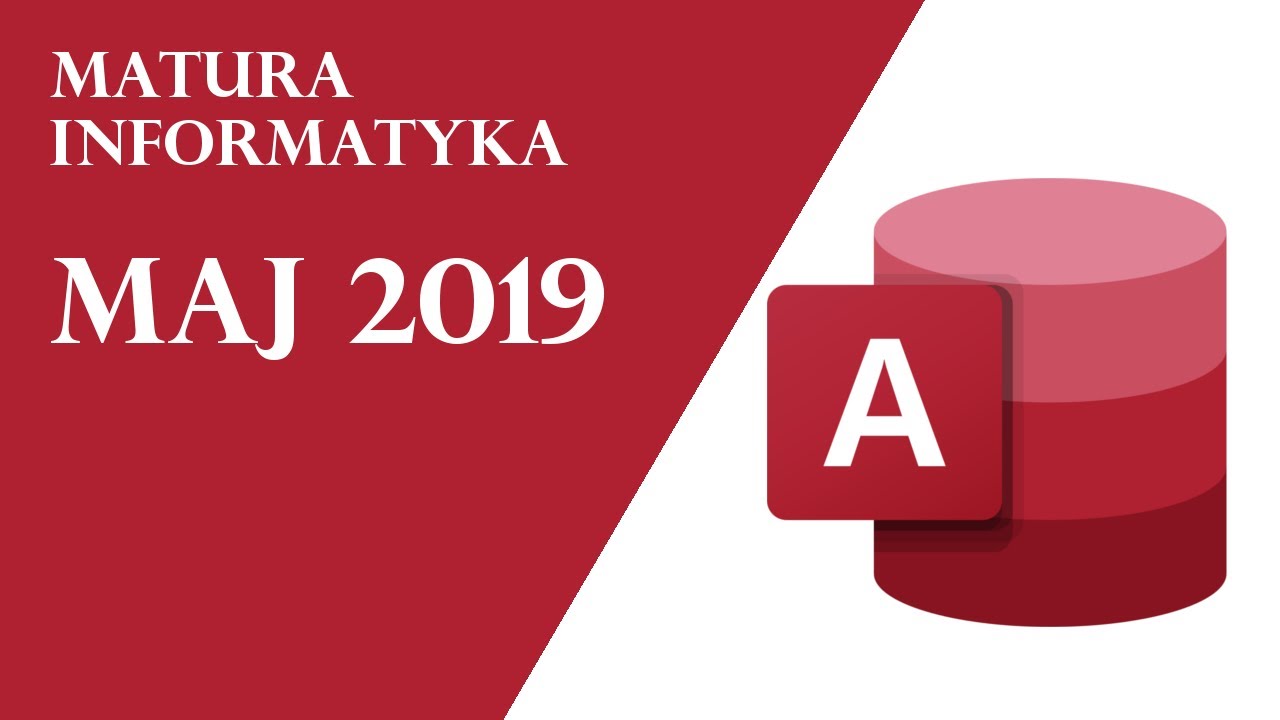 MATURA Z INFORMATYKI 2019 ACCESS - YouTube