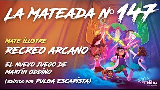 La Mateada 147 - Recreo Arcano y Preview del Math Trade