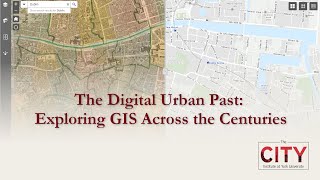 The Digital Urban Past: Exploring GIS Across the Centuries | 9 July 2021