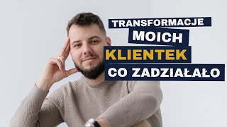 Transformacje moich klientek | Co naprawdę zadziałało?