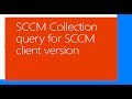 SCCM Collection query for SCCM client version installed