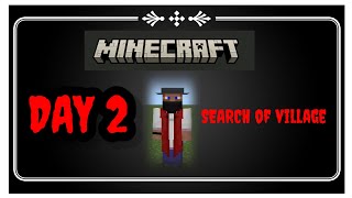 Minecraft day2  search village